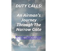 Duty Calls:: An Airman's Journey Through the Narrow Gate