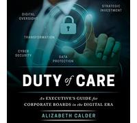 Duty of Care: An Executive Guide for Corporate Boards in the Digital Era