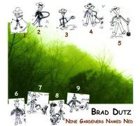 Dutz, Brad - Nine Gardeners Named Ned