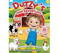 Dutzy’s Farm Adventures: Feelings on the Farm - Volume 2 A Fun and Educational Children's Book About Emotions on the Farm for Kids Ages 3-10: Teaching ... Their Feelings Through Farm Animal Friends