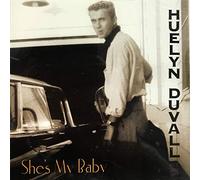 Duvall, Huelyn - She's My Baby