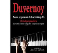 DUVERNOY - Scuola preparatoria della velocità op. 276 - 20 Studi per pianoforte: Revisione di Antonio Cericola