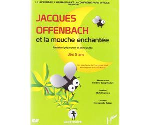 DVD Jacques Offenbach et la Mouche Enchantée Fantaisie Lyrique pour le Jeune Public