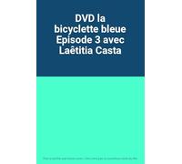 DVD la bicyclette bleue Episode 3 avec Laêtitia Casta