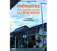 DVD Memoires D'Un Quartier Ouvrier, la Croix Rouge