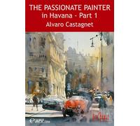DVD : The Passionate Painter in Havana Part 1 : Alvaro Castagnet