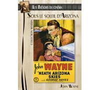 Les Trésors du cinéma : Collection Western : John Wayne : Sous le soleil d Arizona (Neath Arizona Skies)