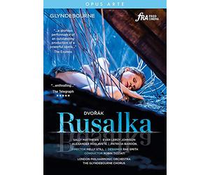 Dvoák : Rusalka (Glyndebourne). Matthews, Johnson, Roslavets, Bardon, Ticciati, Still.