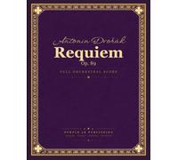 Dvořák: Requiem in B-flat minor, Op. 89 (B. 165) - Full Orchestral Score for Soloists, Chorus and Orchestra