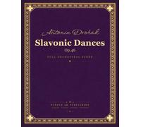 Dvořák: Slavonic Dances, Op. 46 - Full Orchestral Score