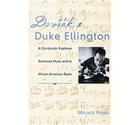 Dvorak to Duke Ellington, A Conductor Explores America's Music and Its African American Roots Peress (Auteur)