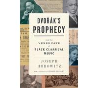 Dvoraks Prophecy by Joseph Horowitz Hardcover Book Joseph Horowitz (Auteur)