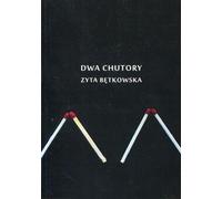 Dwa chutory - Zyta Bętkowska (livre en polonais)