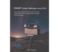 DWARF 3 smart telescope manual 2026: Learn Charging, Bluetooth Discovery, Wi-Fi Connection, Target Selection, Focus, Capture Planning, Processing, and Sharing Results