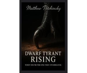 Dwarf Tyrant Rising: When You're the One They Overlook