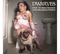 Dwarves - How to Win Friends and Influence People [Import]