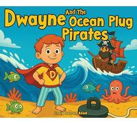 Dwayne and The Ocean Plug Pirates