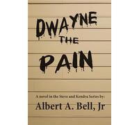 Dwayne the Pain: A novel in the Steve and Kendra Series