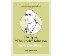 Dwayne The Rock Johnson: In His Own Words