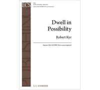 Dwell In Possibility / Choral Score