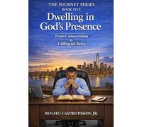Dwelling in God’s Presence: From Consecration to Calling in Christ
