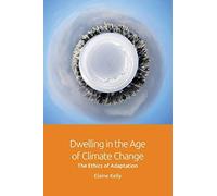 Dwelling In The Age Of Climate Change