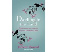 Dwelling in the Land by Jeanette Howard Jeanette Howard (Auteur)