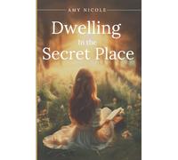 Dwelling in the Secret Place