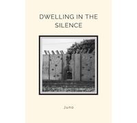DWELLING IN THE SILENCE