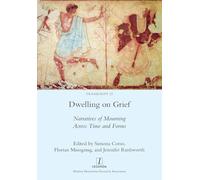 Dwelling on Grief: Narratives of Mourning Across Time and Forms