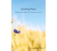 Dwelling Place: Resting in God’s Faithful Care Through Grief