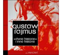 Dwie historie i inne historie - Gustaw Rajmus (Littérature, Prose contemporaine en polonais)