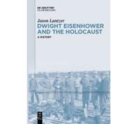 Dwight Eisenhower And The Holocaust