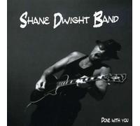 Dwight, Shane Band - Done with You [Import]