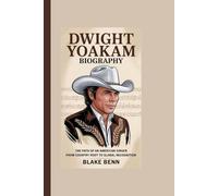 DWIGHT YOAKAM BIOGRAPHY: The Path of an American Singer from Country Root to Global Recognition