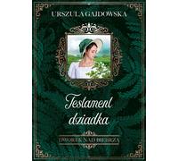 Dworek nad Biebrzą. Testament dziadka - Urszula Gajdowska (Literatur, Gesellschaftsroman auf Polnisch)