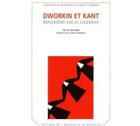 Dworkin et Kant Réflexions sur le jugement - Julie Allard - Universite De Bruxelles Eds - broché - Etude