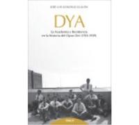 Dya: La Academia Y Residencia En La Historia Del Opus Dei (1933-1939) - González Gullón, José Luis González Gullón, José Luis (Auteur)