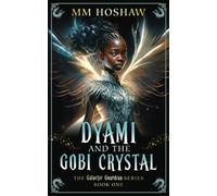 Dyami And The Gobi Crystal: An Allegory And Fantasy Adventure