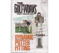 Dyanmic Putter Fitting (The Golfworks Product Education Series)