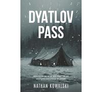 Dyatlov Pass: Investigating One of the Most Terrifying and Unexplained Mysteries of the Century