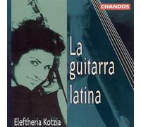 La Guitarra Latina : Dyens, Ayala, Cordero, Vasquez, Piazzolla, Reis Kotzia, Guitare