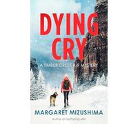 Dying Cry: A Timber Creek K-9 Mystery