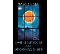 Dying Embers And Shooting Stars
