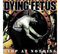 Dying fetus - Stop at nothing