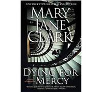Dying for Mercy Mary Jane Clark (Auteur)