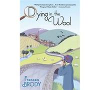 Dying in the Wool by Frances Brody Frances Brody (Auteur)