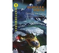 Dying Of The Light (S.F. MASTERWORKS) Martin, George R R (Auteur)