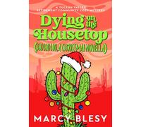 Dying on the Housetop: (Ho Ho Ho, a Christmas Novella)