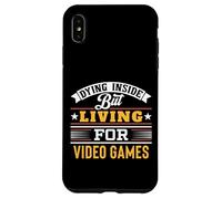 Dying on The Inside But Living for Video Games Funny Gamer Coque pour iPhone XS Max